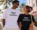 What if it All Works Out? Tee