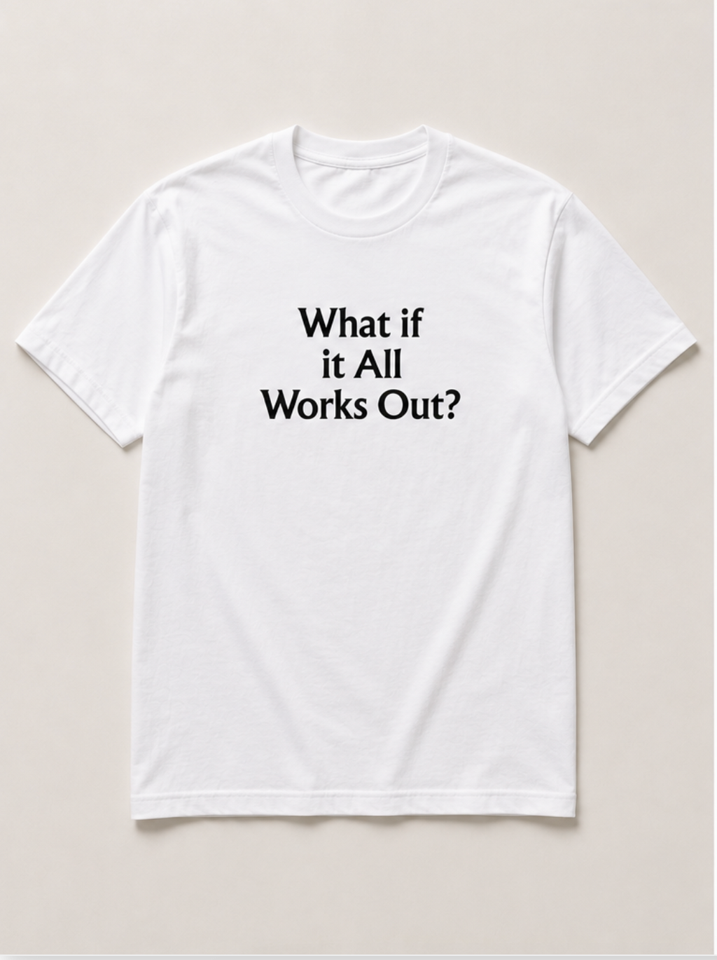 What if it All Works Out? Tee